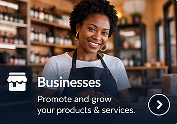 Businesses: Promote and grow your products & services.
