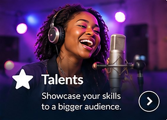 Talents: Showcase your skills to a bigger audience.